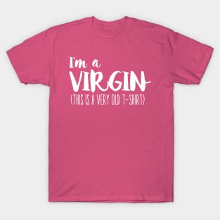 i'm a virgin T-Shirt